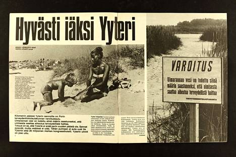 Viikkosanomat maalaili synkkää kuvaa Yyterin tulevaisuudesta vuonna 1972. Meren saastuminen oli Porin edustalla jo niin pitkällä, että terveydenhoitolautakunta kielsi uinnin Yyterin lähistöllä sijaitsevalla Herrainpäiväin uimarannalla. 