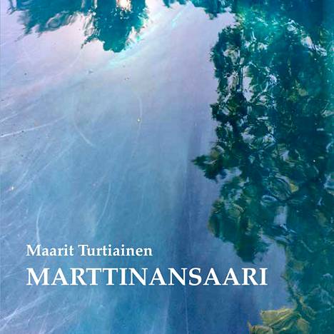 Marttinansaari on kesät Kolhossa viettävän kirjailija Maarit Turtiaisen kolmas romaani.